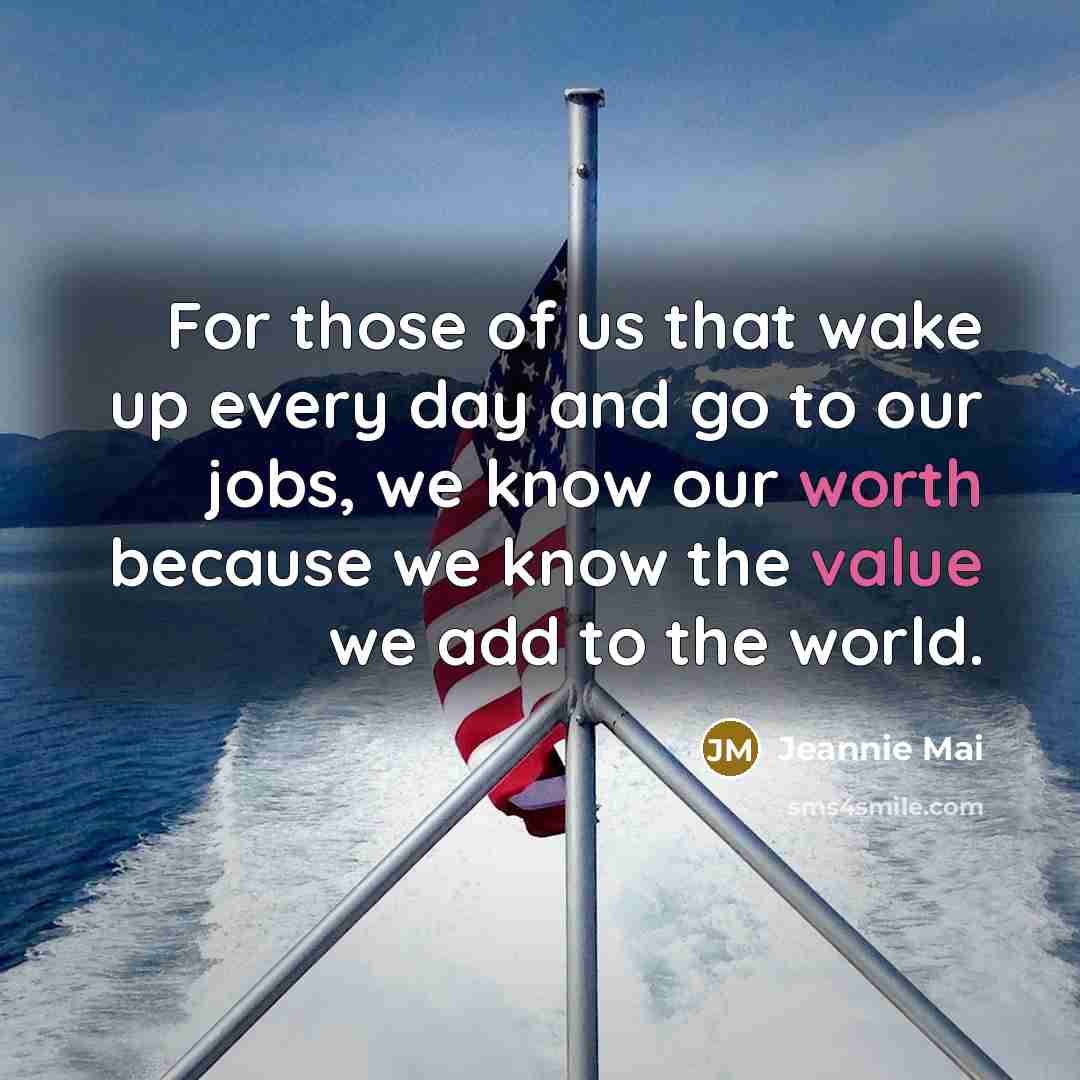 “For those of us that wake up every day and go to our jobs, we know our worth because we know the value we add to the world.” quote by Jeannie Mai