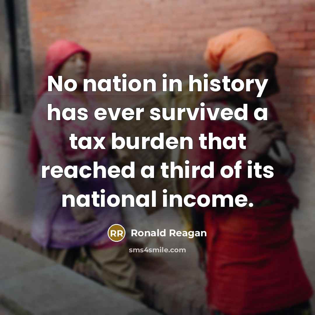 “No nation in history has ever survived a tax burden that reached a third of its national income.” quote by Ronald Reagan