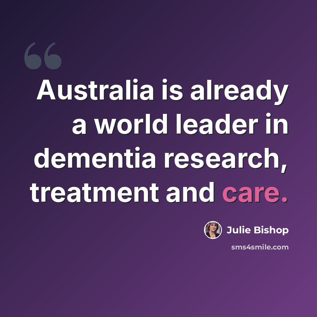 “Australia is already a world leader in dementia research, treatment and care.” quote by Julie Bishop
