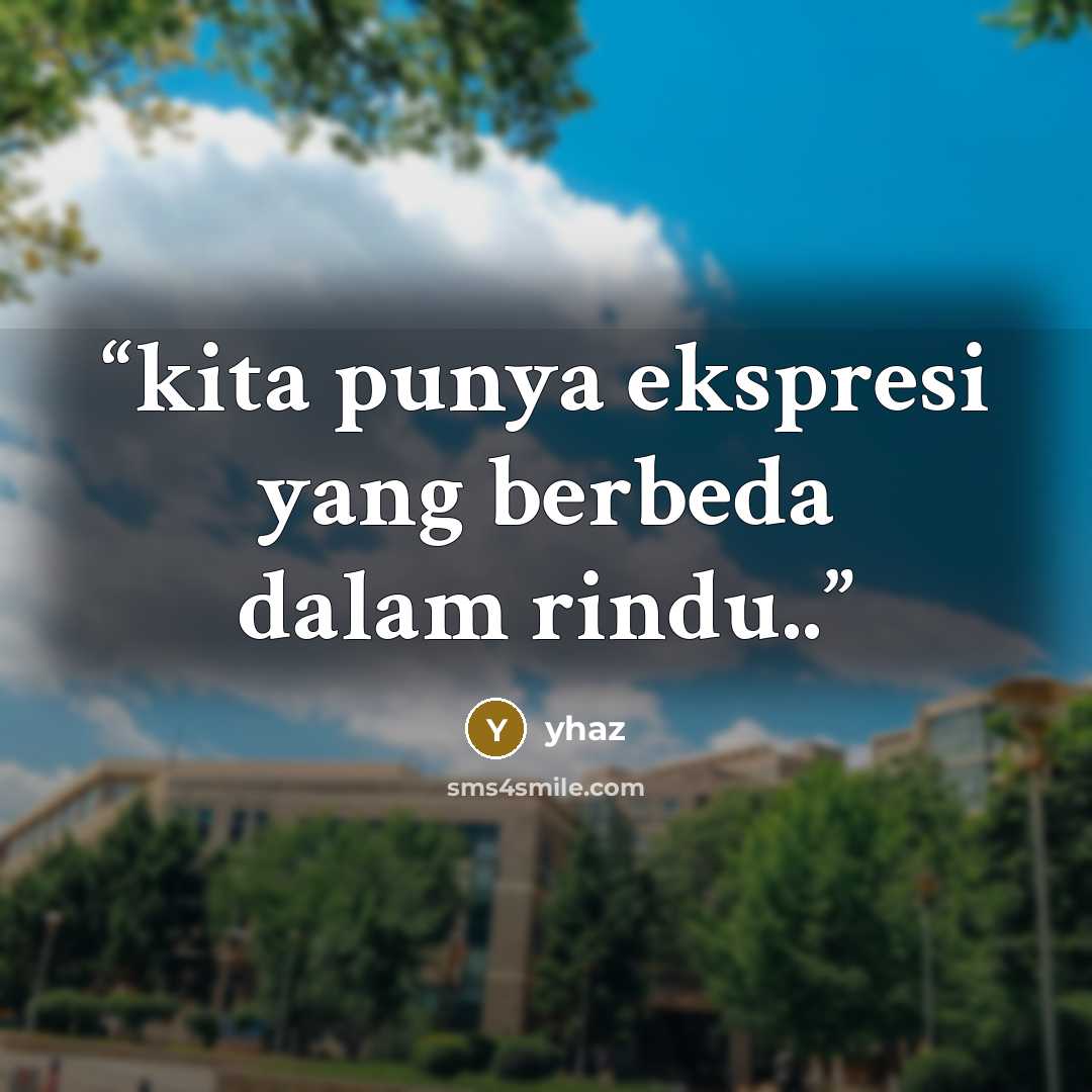“kita punya ekspresi yang berbeda dalam rindu..” quote by yhaz