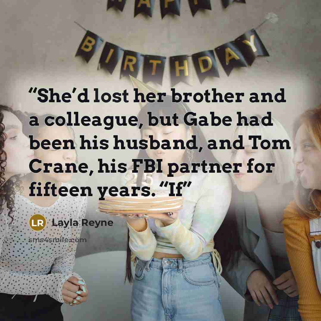 “She’d lost her brother and a colleague, but Gabe had been his husband, and Tom Crane, his FBI partner for fifteen years. “If” quote by Layla Reyne
