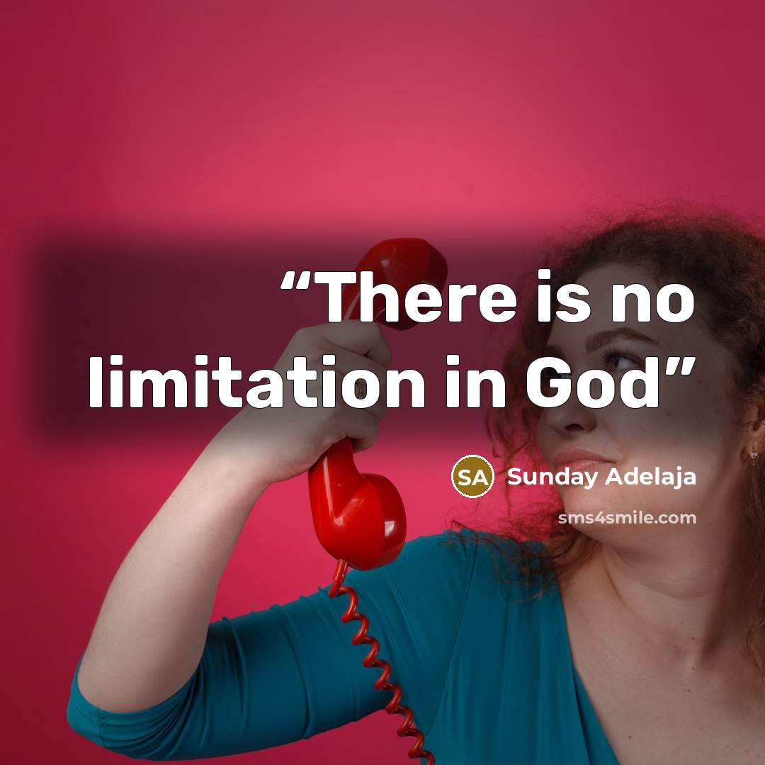 “There is no limitation in God” quote by Sunday Adelaja