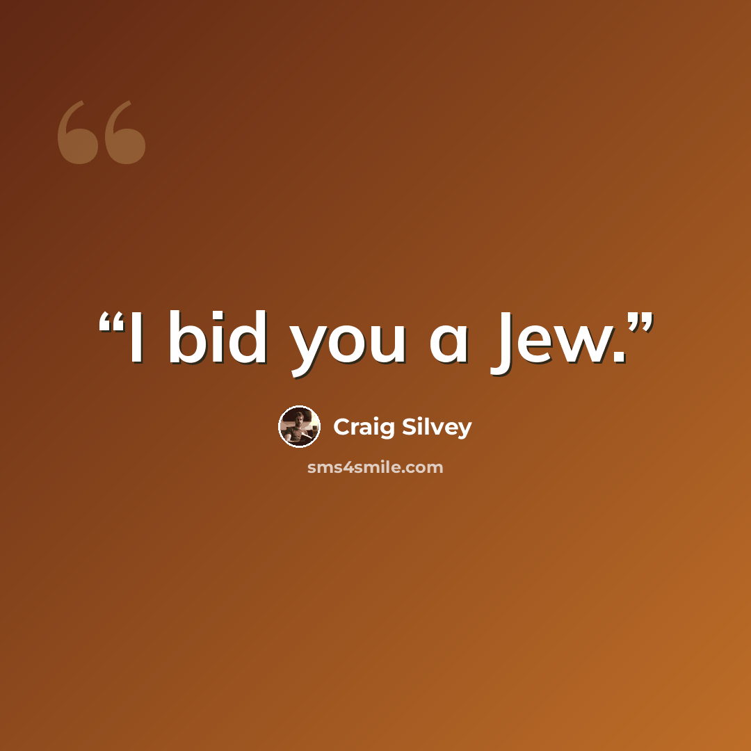 “I bid you a Jew.” quote by Craig Silvey
