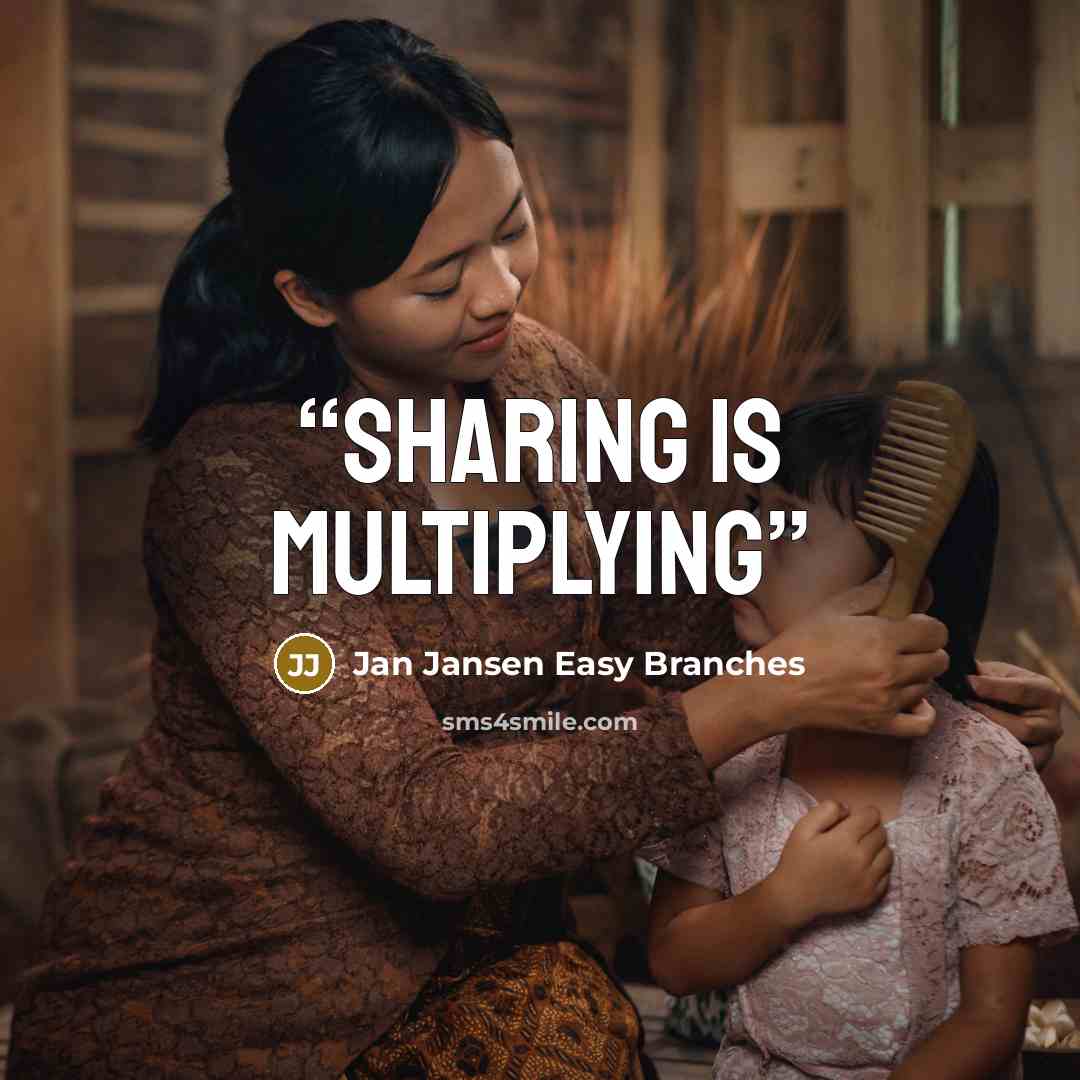 “sharing is multiplying” quote by Jan Jansen Easy Branches