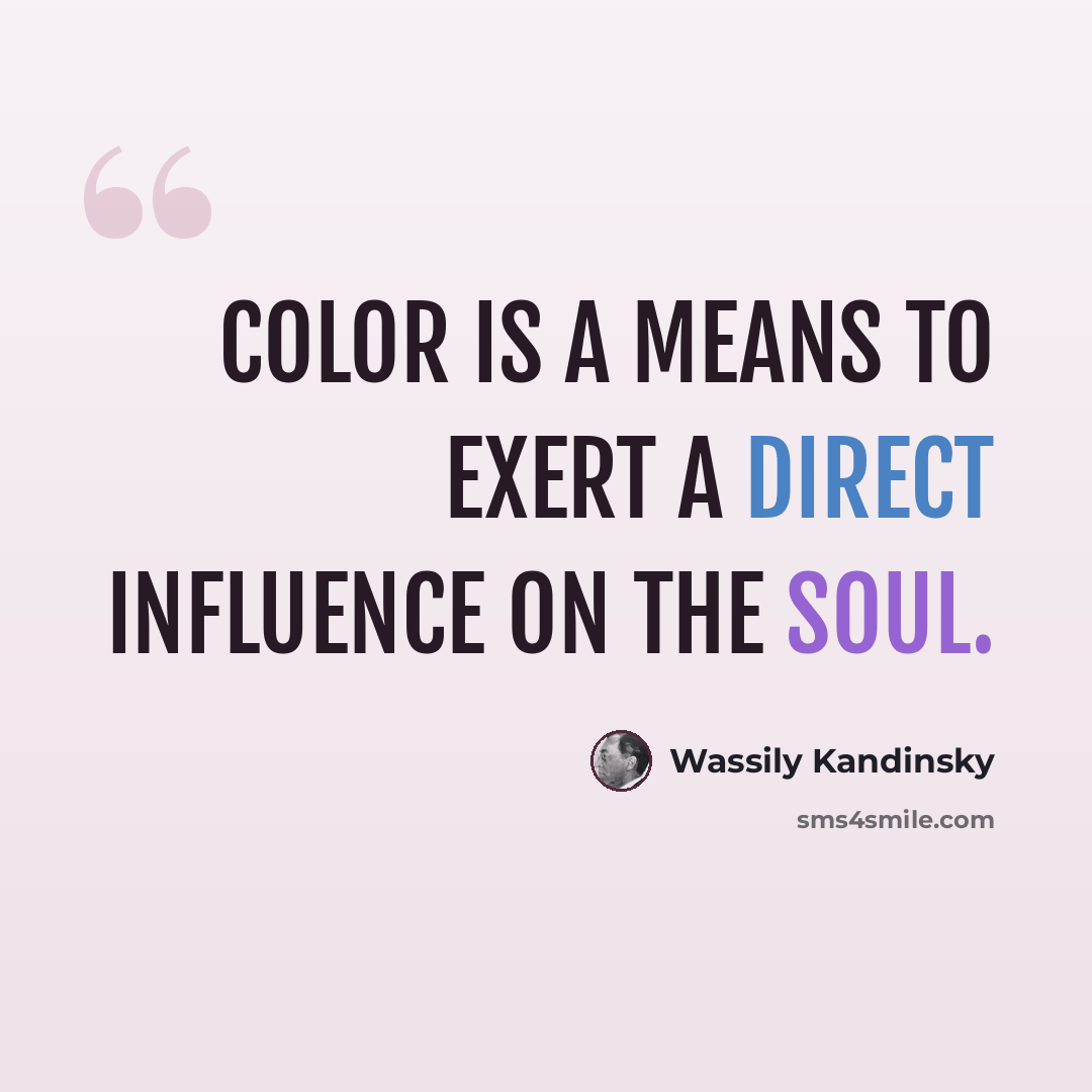 “Color is a means to exert a direct influence on the soul.” quote by Wassily Kandinsky