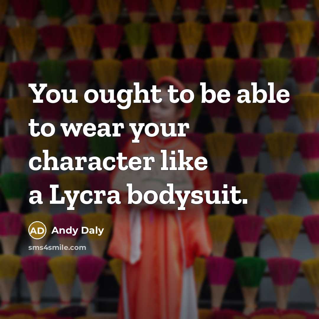 “You ought to be able to wear your character like a Lycra bodysuit.” quote by Andy Daly