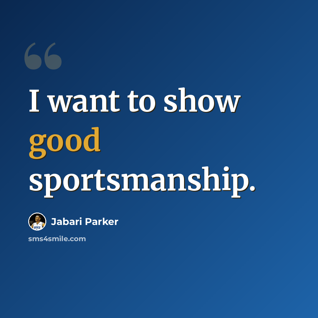 “I want to show good sportsmanship.” quote by Jabari Parker