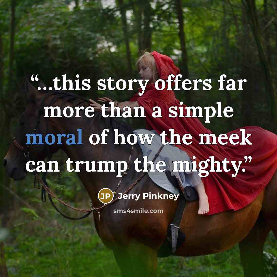 “…this story offers far more than a simple moral of how the meek can trump the mighty.” quote by Jerry Pinkney