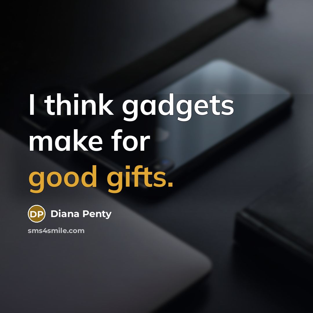 “I think gadgets make for good gifts.” quote by Diana Penty