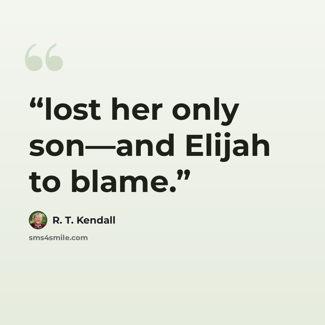 “lost her only son—and Elijah to blame.” quote by R. T. Kendall