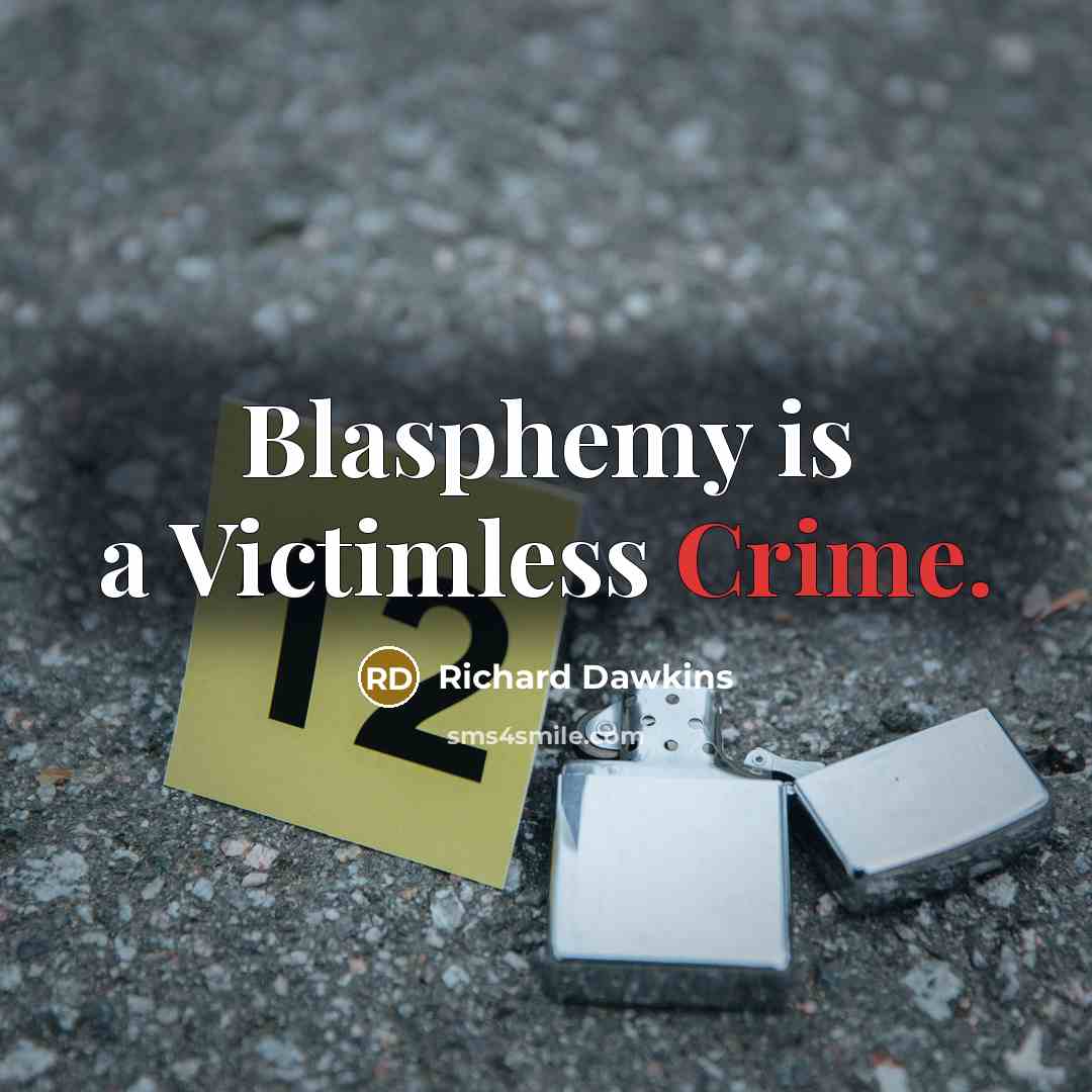 “Blasphemy is a Victimless Crime.” quote by Richard Dawkins