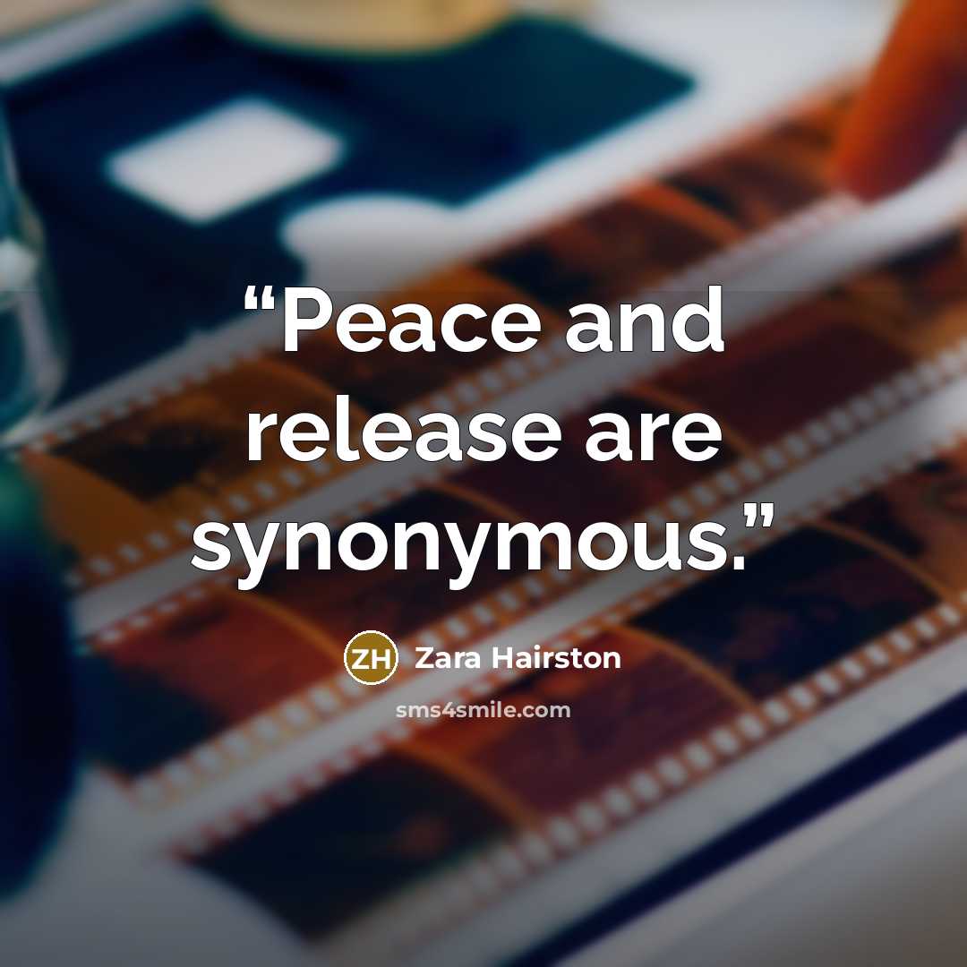 “Peace and release are synonymous.” quote by Zara Hairston
