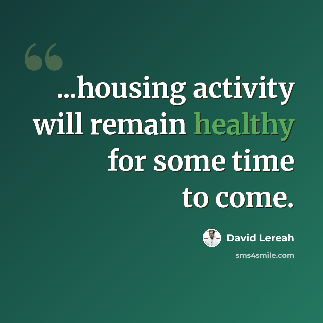 “...housing activity will remain healthy for some time to come.” quote by David Lereah