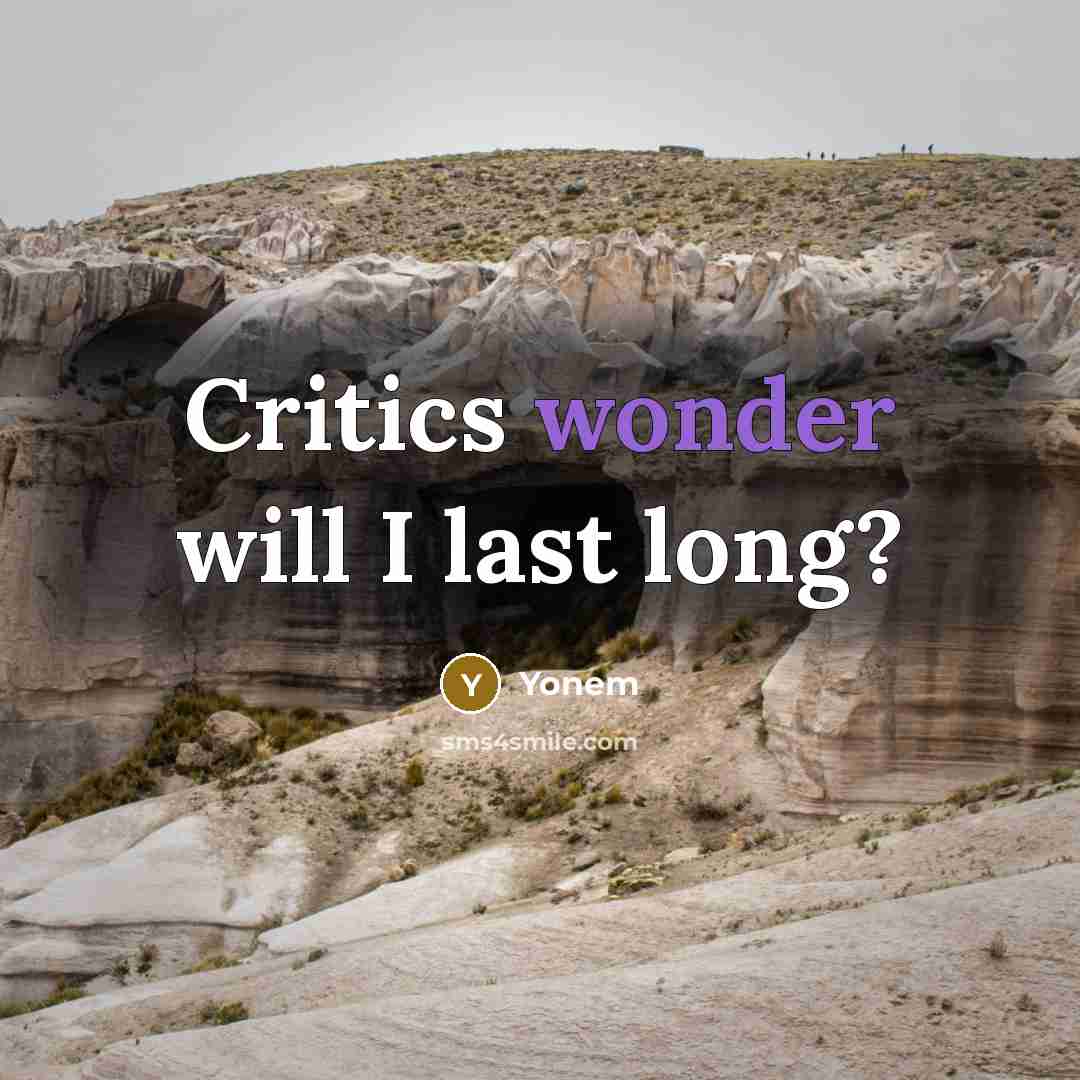 “Critics wonder will I last long?” quote by Yonem