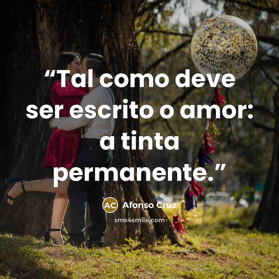 “Tal como deve ser escrito o amor: a tinta permanente.” quote by Afonso Cruz