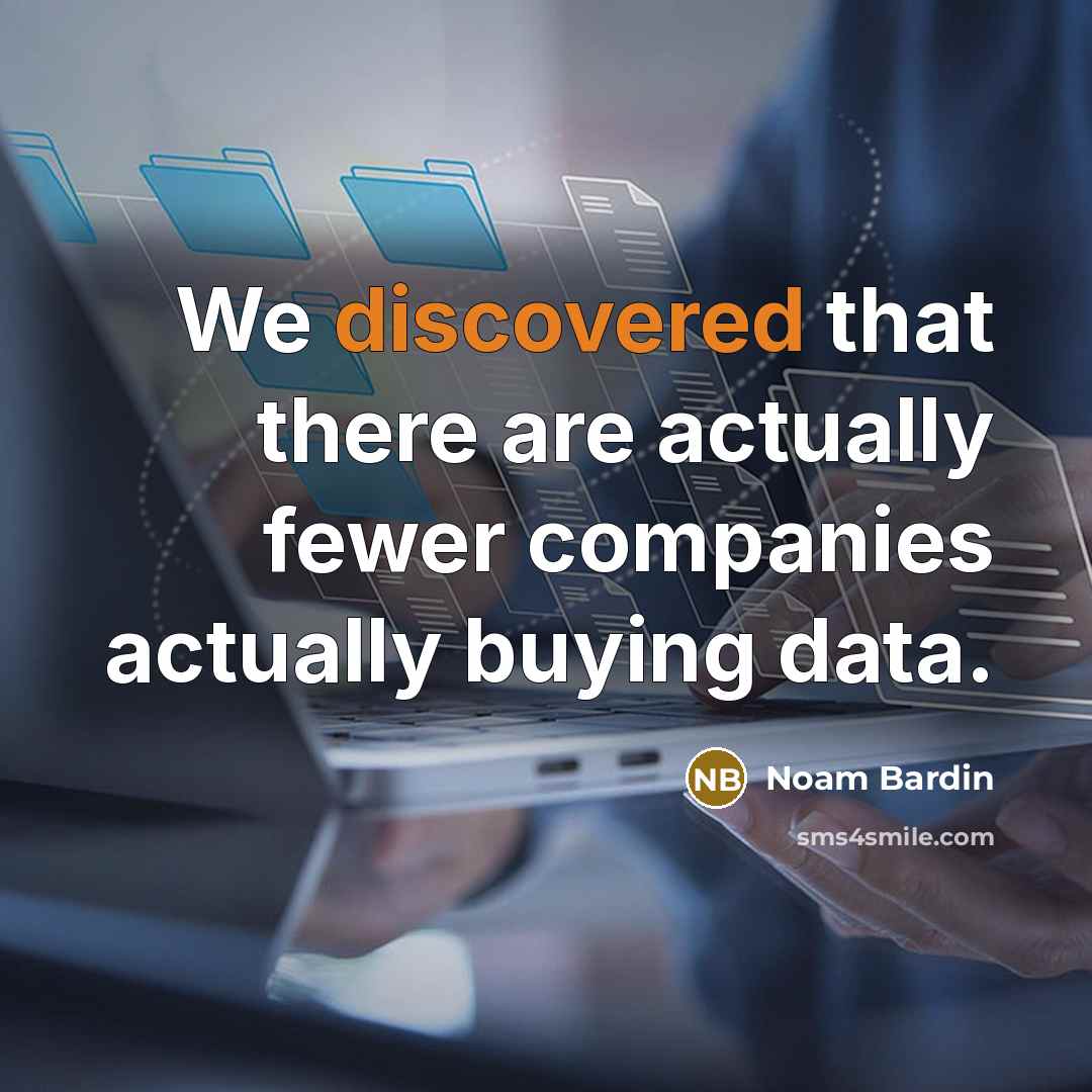 “We discovered that there are actually fewer companies actually buying data.” quote by Noam Bardin
