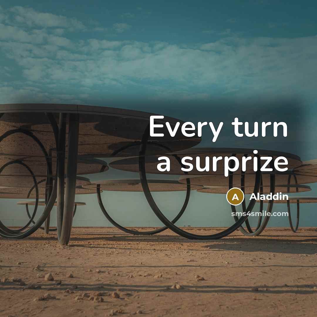 “Every turn a surprize” quote by Aladdin
