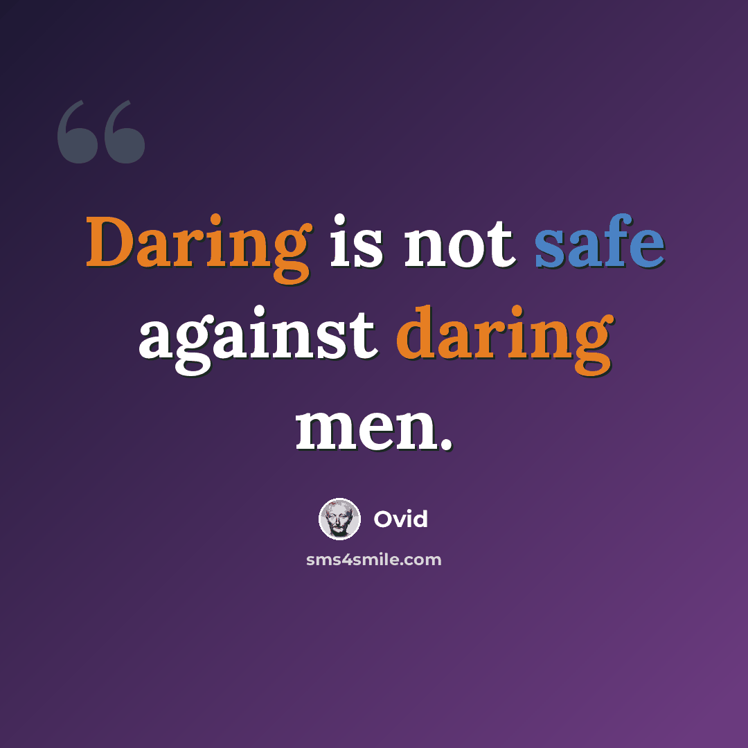 “Daring is not safe against daring men.” quote by Ovid