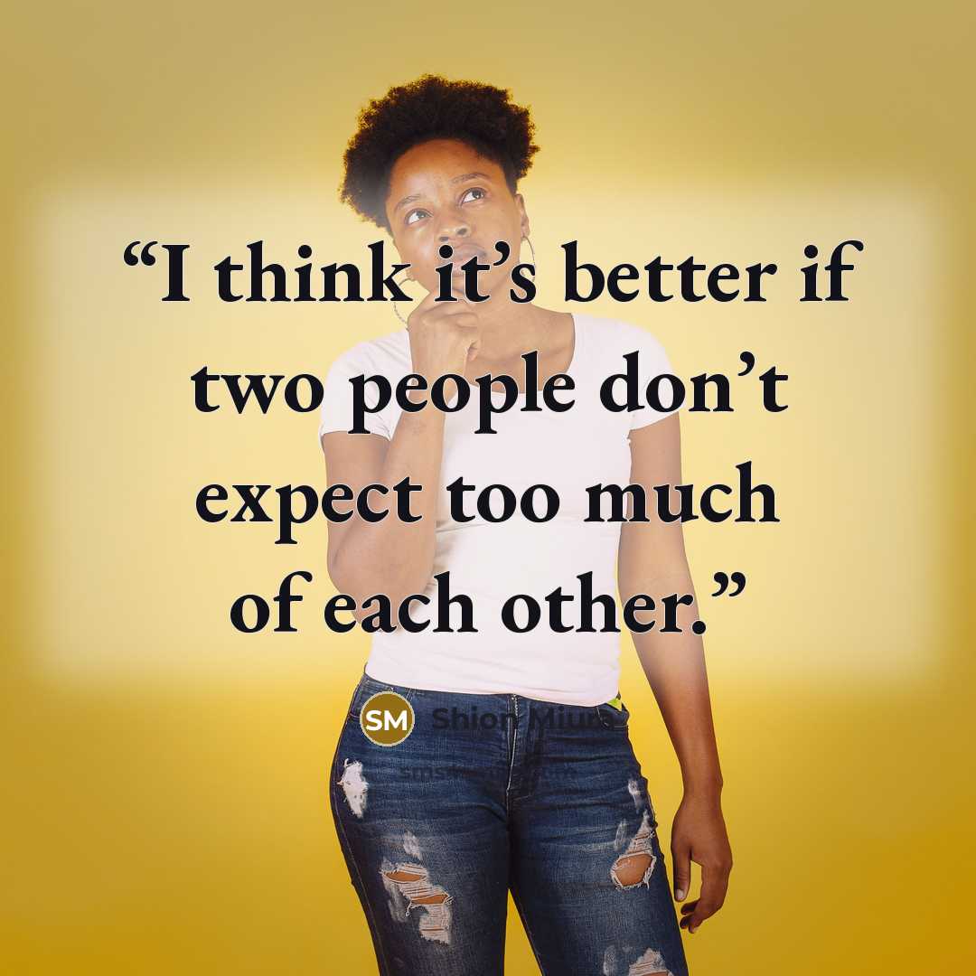 “I think it’s better if two people don’t expect too much of each other.” quote by Shion Miura
