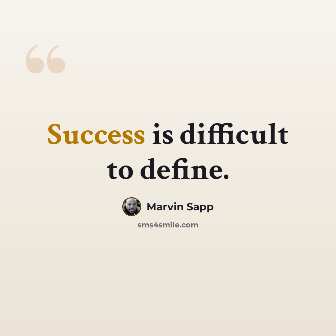 “Success is difficult to define.” quote by Marvin Sapp