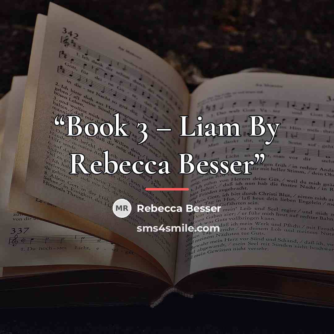 “Book 3 – Liam By Rebecca Besser” quote by Rebecca Besser