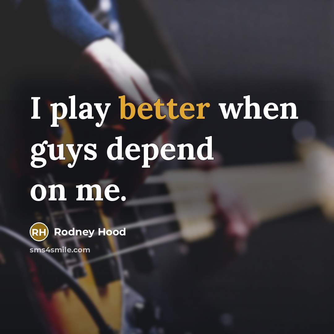 “I play better when guys depend on me.” quote by Rodney Hood