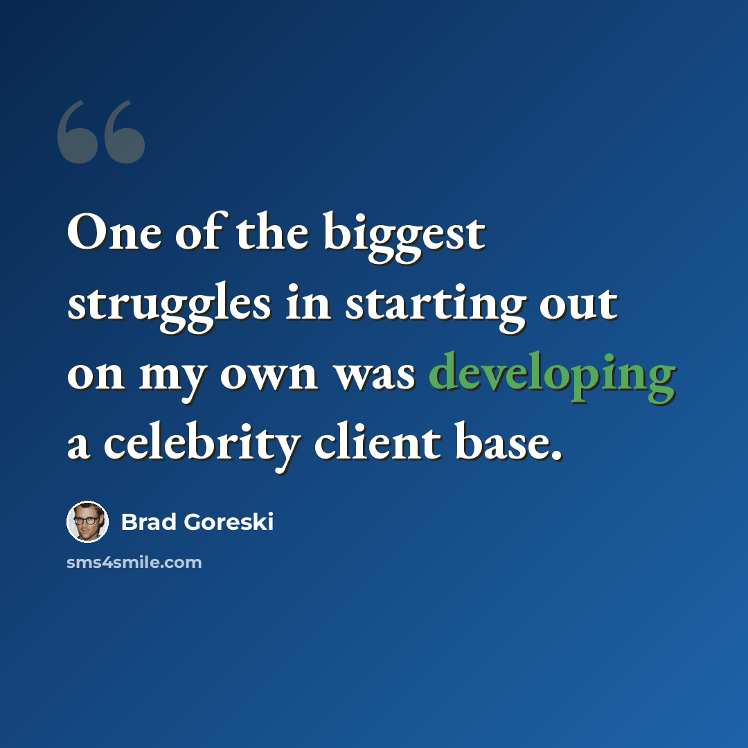 “One of the biggest struggles in starting out on my own was developing a celebrity client base.” quote by Brad Goreski