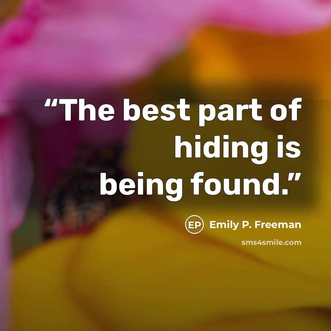 “The best part of hiding is being found.” quote by Emily P. Freeman
