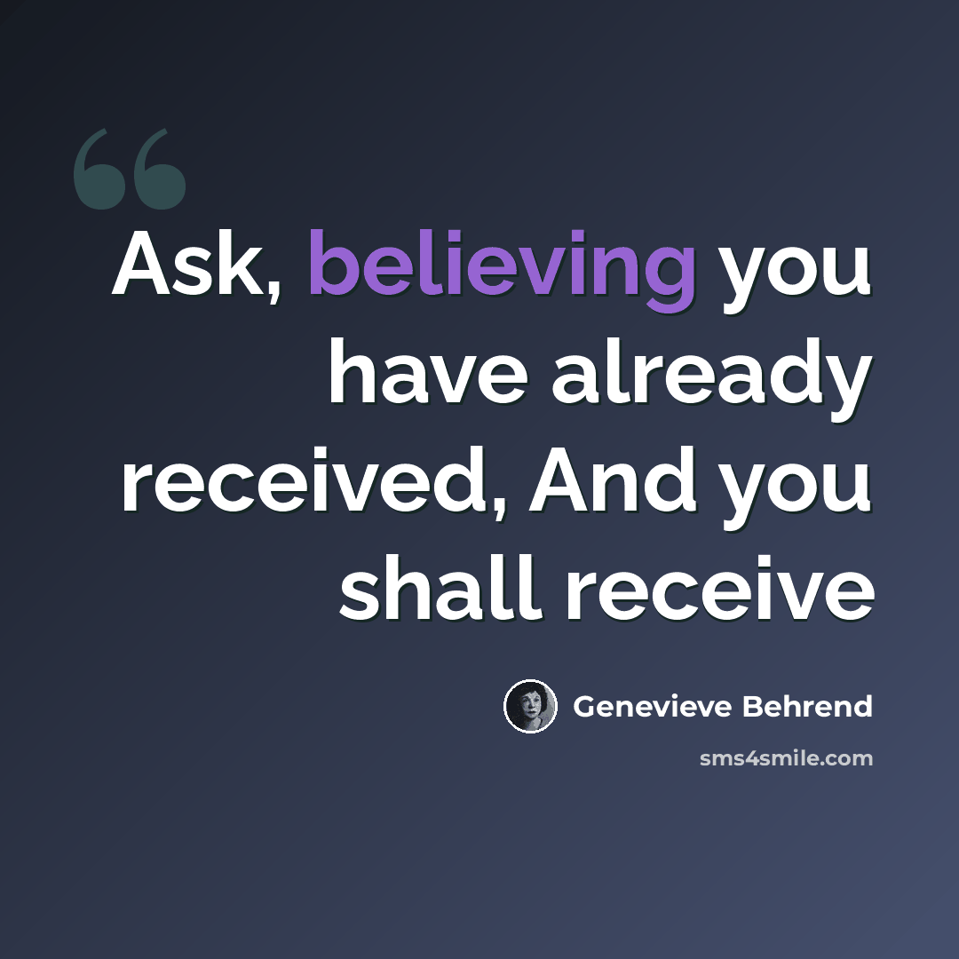 “Ask, believing you have already received, And you shall receive” quote by Genevieve Behrend