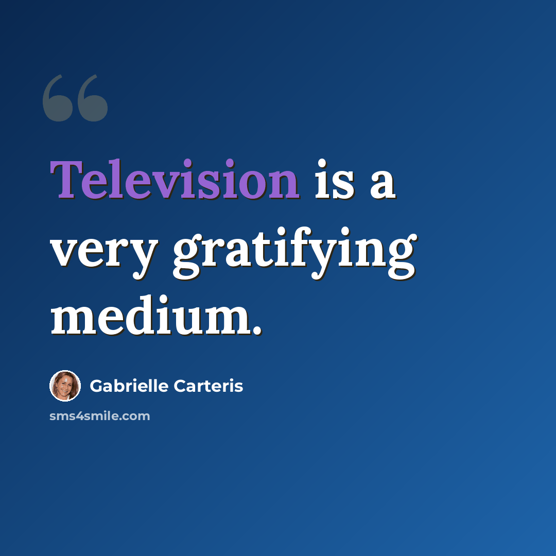 “Television is a very gratifying medium.” quote by Gabrielle Carteris