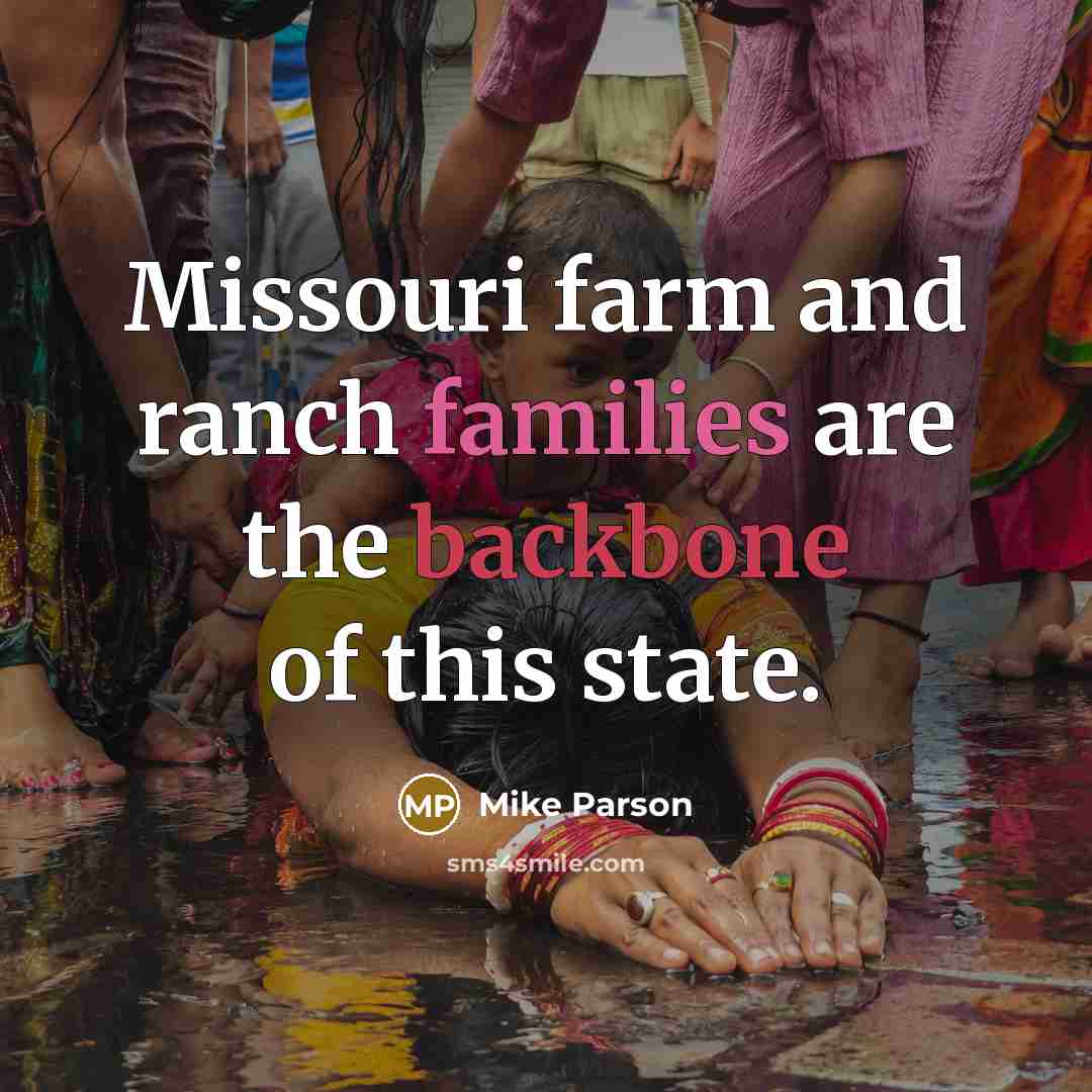 “Missouri farm and ranch families are the backbone of this state.” quote by Mike Parson