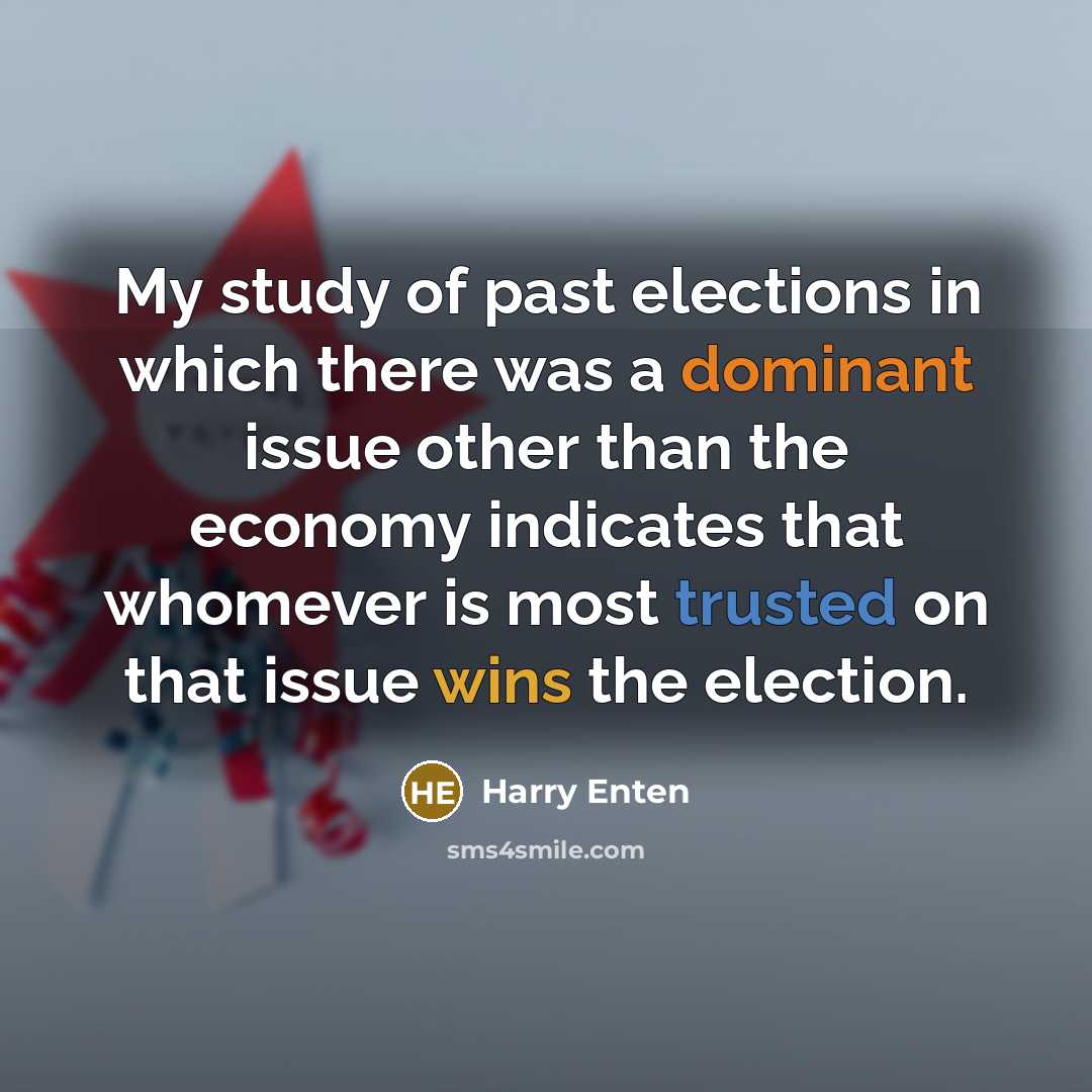 “My study of past elections in which there was a dominant issue other than the economy indicates that whomever is most trusted on that issue wins the election.” quote by Harry Enten