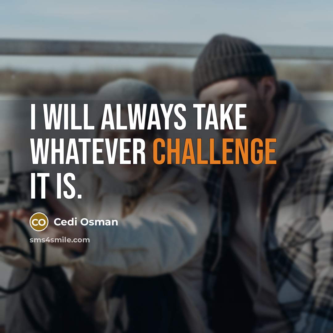 “I will always take whatever challenge it is.” quote by Cedi Osman