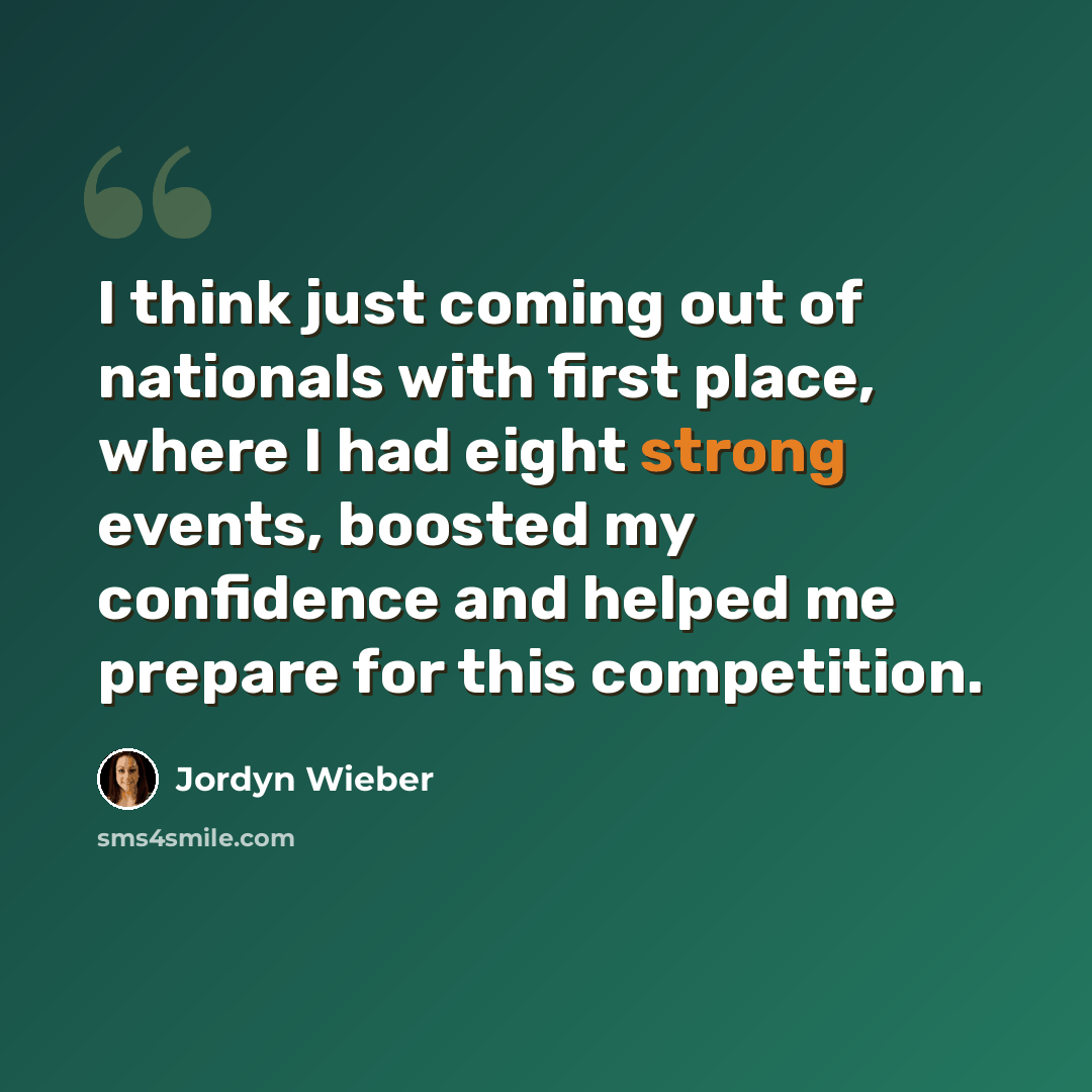 “I think just coming out of nationals with first place, where I had eight strong events, boosted my confidence and helped me prepare for this competition.” quote by Jordyn Wieber