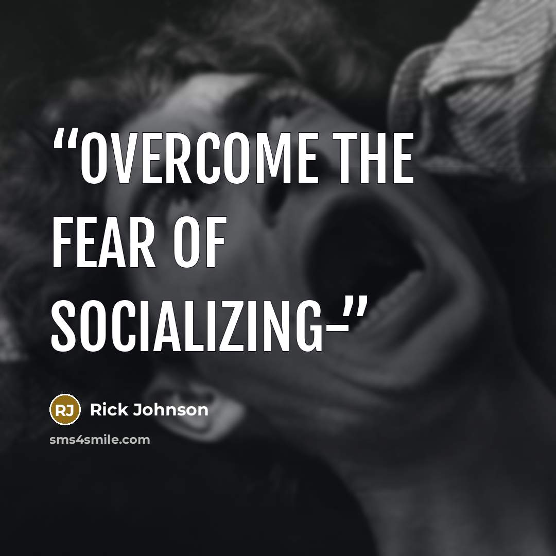 “Overcome the fear of socializing-” quote by Rick Johnson