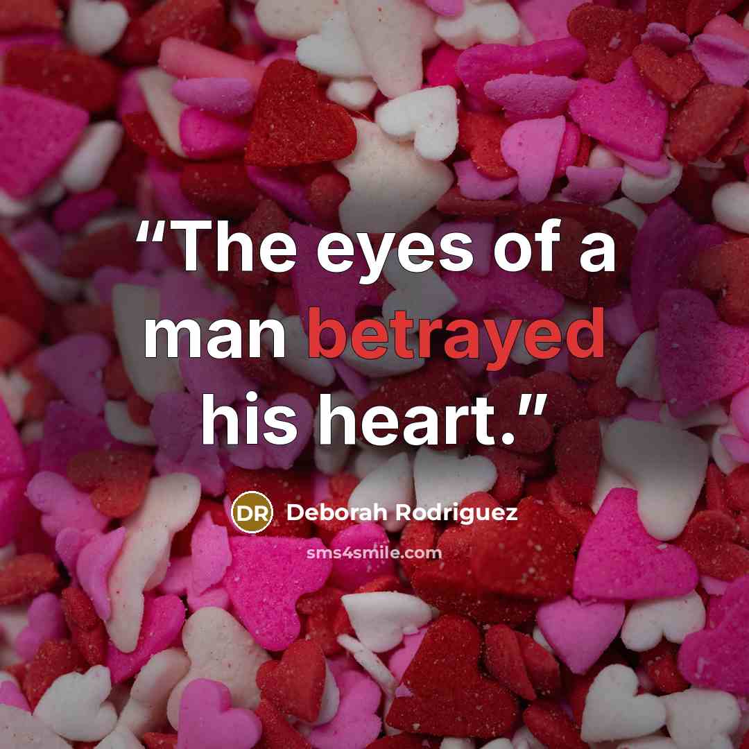 “The eyes of a man betrayed his heart.” quote by Deborah Rodriguez
