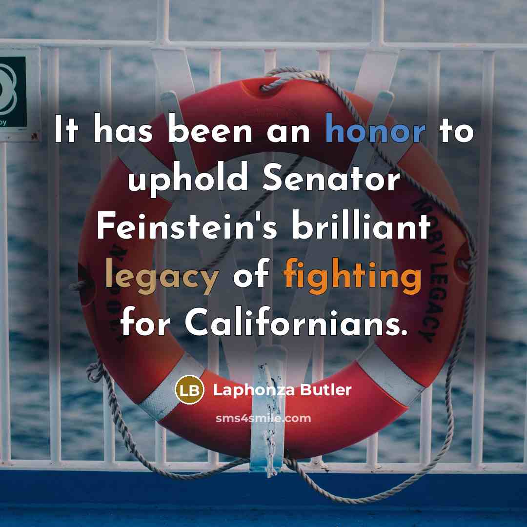 “It has been an honor to uphold Senator Feinstein's brilliant legacy of fighting for Californians.” quote by Laphonza Butler