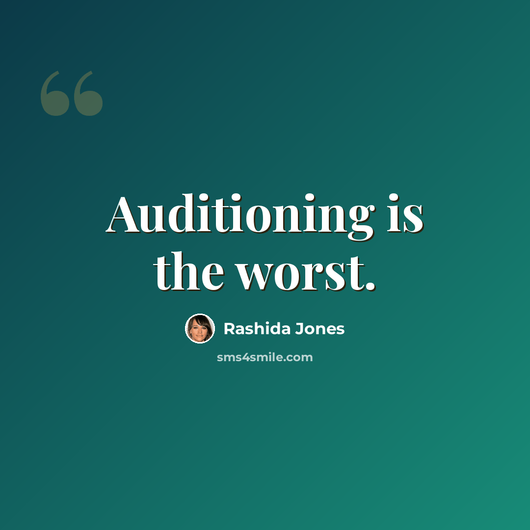 “Auditioning is the worst.” quote by Rashida Jones
