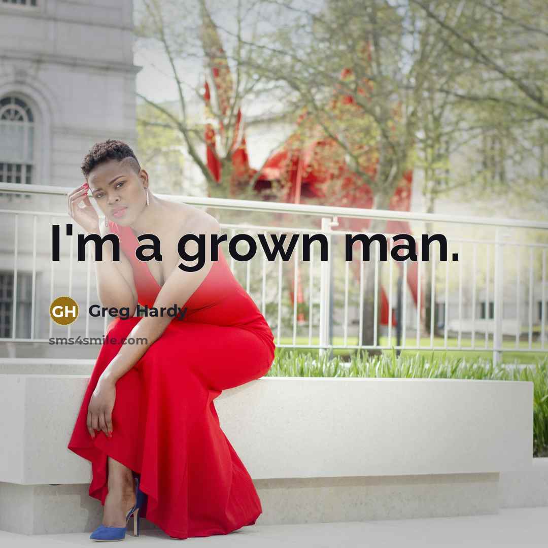 “I'm a grown man.” quote by Greg Hardy