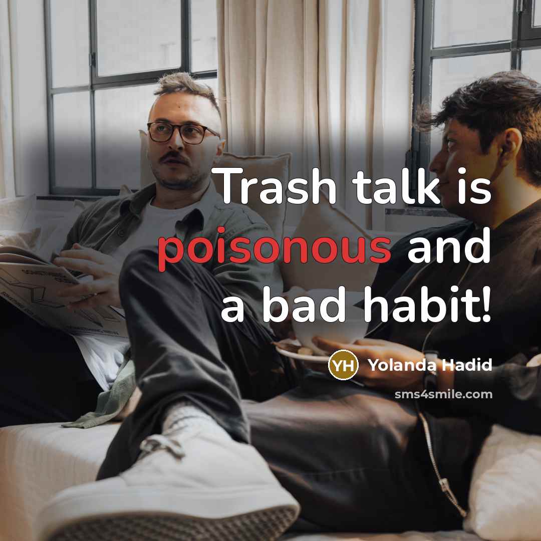 “Trash talk is poisonous and a bad habit!” quote by Yolanda Hadid