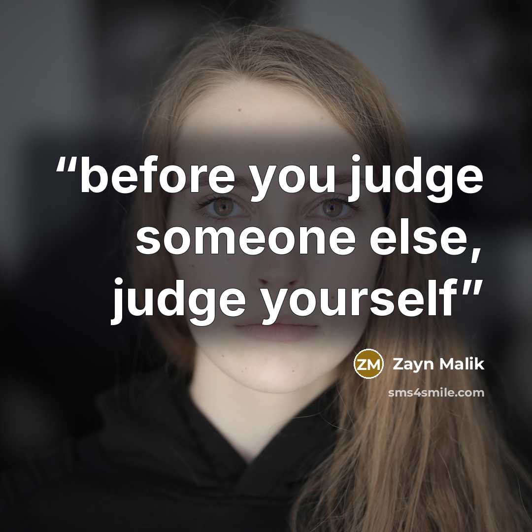 “before you judge someone else, judge yourself” quote by Zayn Malik