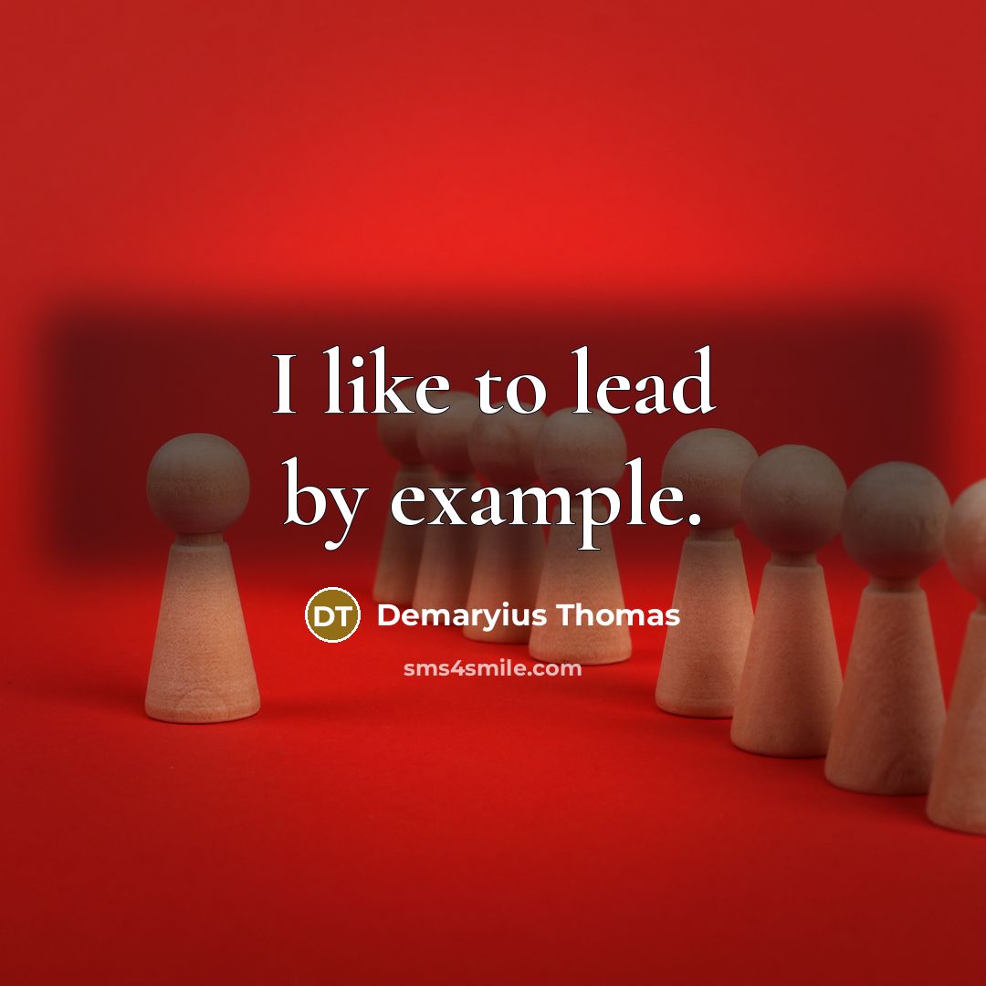 “I like to lead by example.” quote by Demaryius Thomas