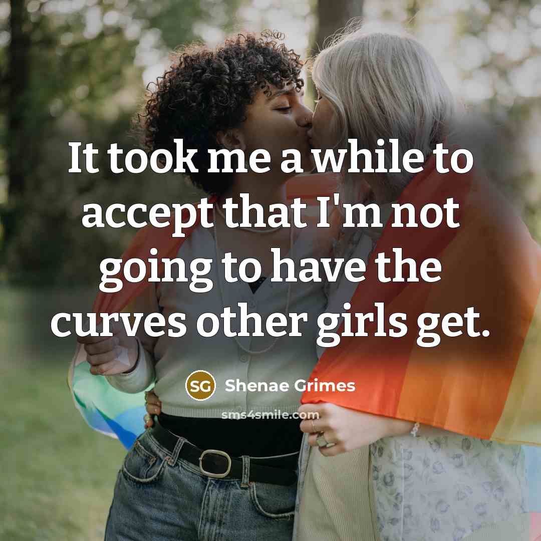 “It took me a while to accept that I'm not going to have the curves other girls get.” quote by Shenae Grimes