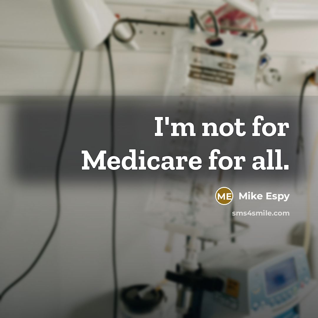 “I'm not for Medicare for all.” quote by Mike Espy
