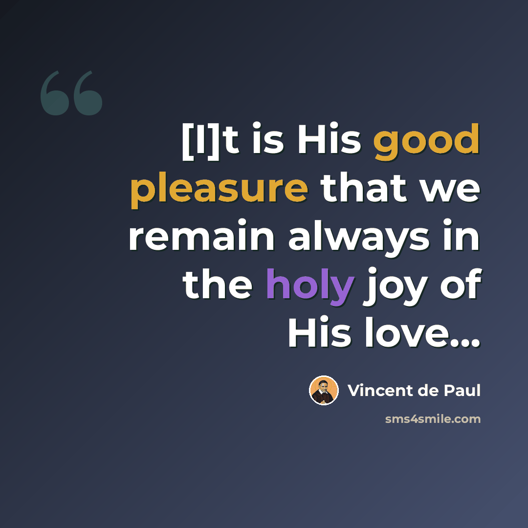 “[I]t is His good pleasure that we remain always in the holy joy of His love...” quote by Vincent de Paul