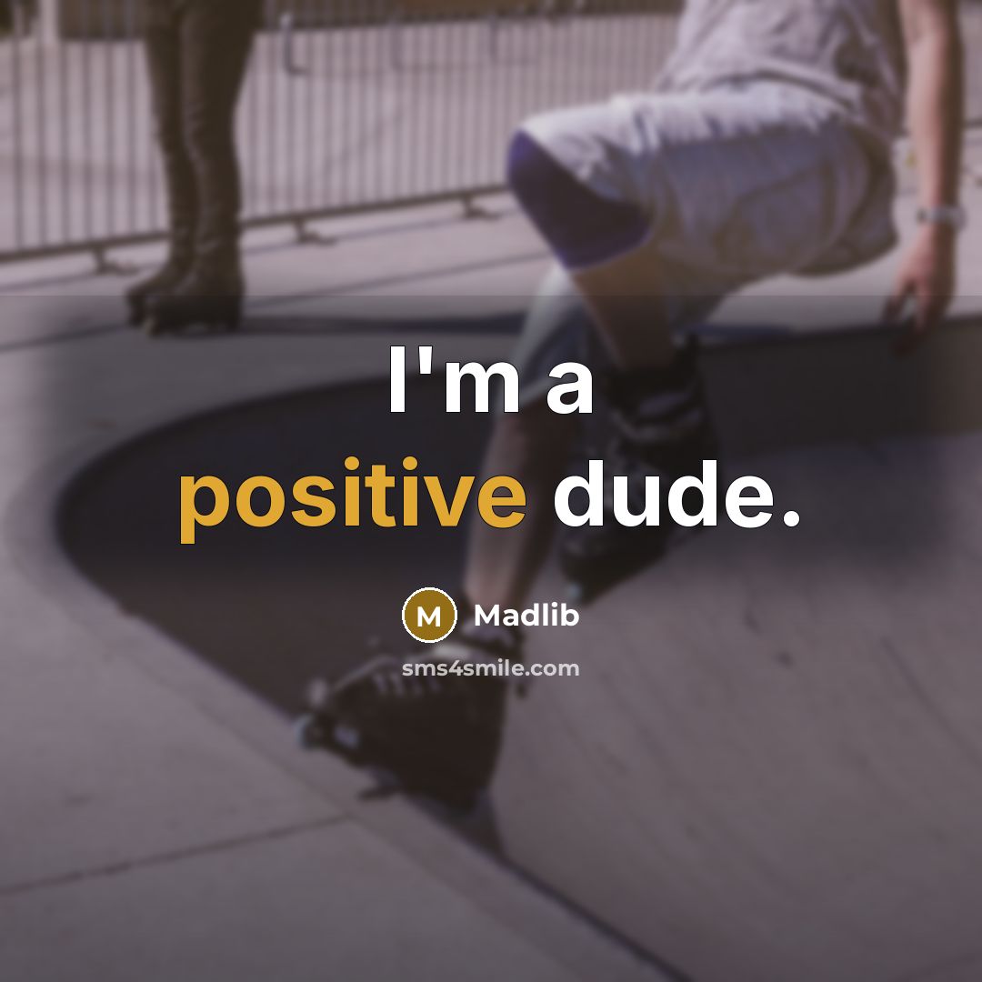 “I'm a positive dude.” quote by Madlib