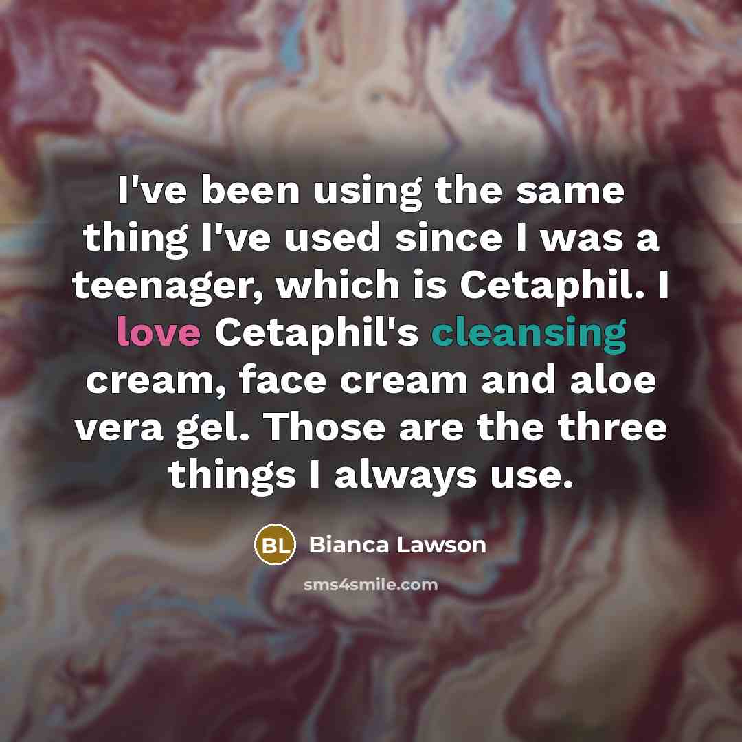 “I've been using the same thing I've used since I was a teenager, which is Cetaphil. I love Cetaphil's cleansing cream, face cream and aloe vera gel. Those are the three things I always use.” quote by Bianca Lawson