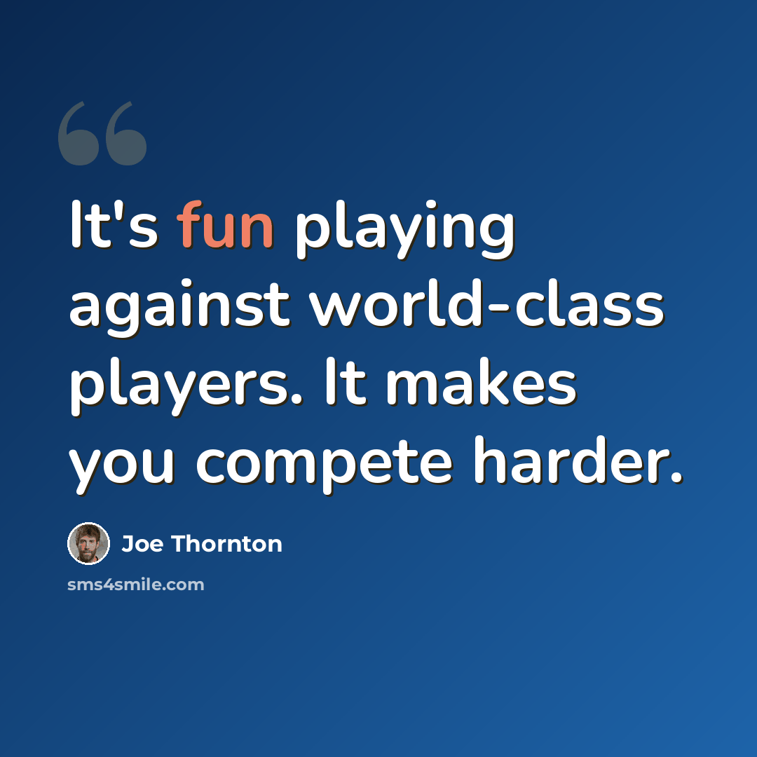“It's fun playing against world-class players. It makes you compete harder.” quote by Joe Thornton