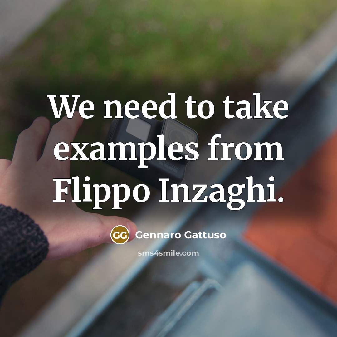 “We need to take examples from Flippo Inzaghi.” quote by Gennaro Gattuso