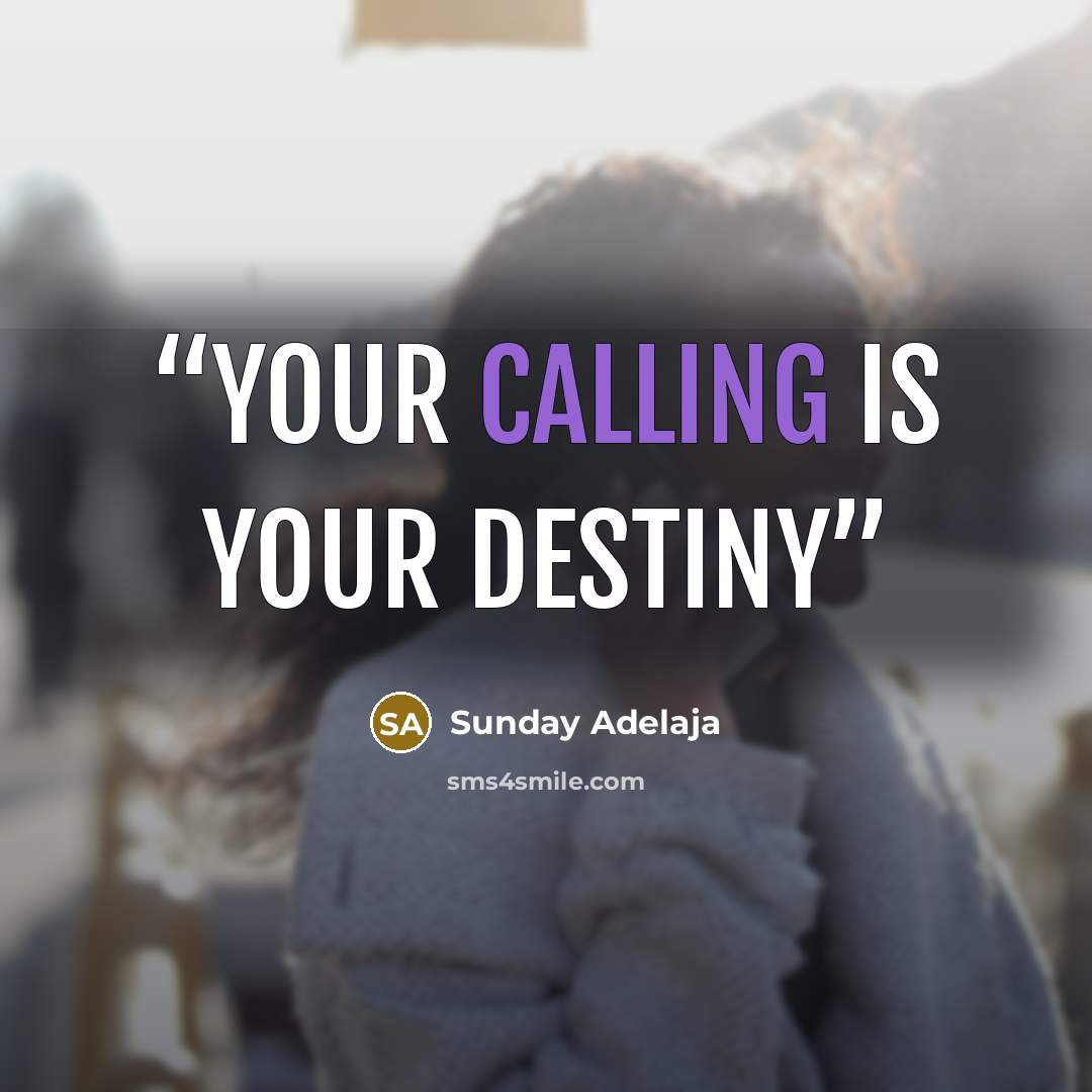 “Your calling is your destiny” quote by Sunday Adelaja